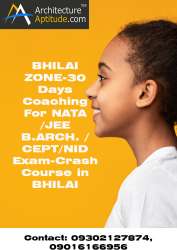 BHILAI ZONE-30 Days Coaching For NATA JEE B.ARCH UCEED NID Coaching in Bhopal Join Now